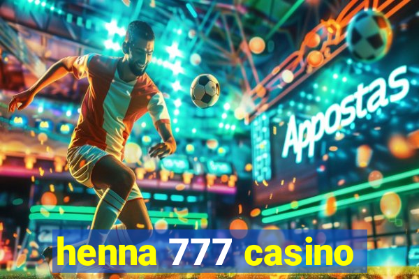 henna 777 casino